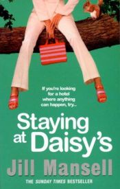 book cover of Staying at Daisy's by Jill Mansell