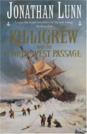 book cover of Killigrew and the North-west Passage by Jonathan Lunn