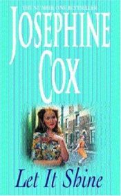 book cover of Let it Shine by Josephine Cox