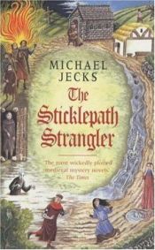 book cover of The Sticklepath Strangler (Medieval West Country Mysteries (Paperback)) by Michael Jecks