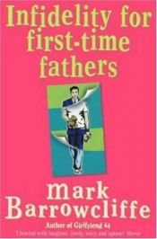 book cover of Infidelity for first-time fathers by Mark Barrowcliffe