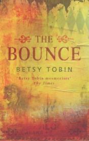 book cover of The Bounce by Betsy Tobin