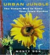 book cover of Urban Jungle-The Simple Way to Tame Your Town Garden by Monty Don