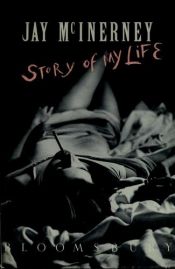 book cover of The Story of My Life by Jay McInerney