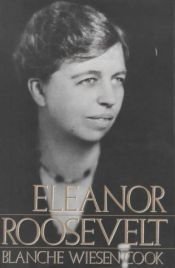 book cover of Eleanor Roosevelt, Vol. 1: 1884-1933 by Blanche Wiesen Cook