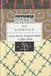 book cover of "Jimmy and the Desperate Woman" and Other Stories (Bloomsbury Classics) by Дейвид Герберт Лоренс
