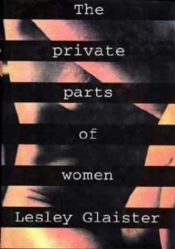 book cover of The private parts of women by Lesley Glaister