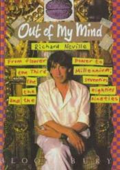 book cover of Out of My Mind by Richard Neville