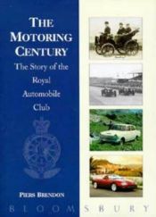 book cover of The Motoring Century by Piers Brendon