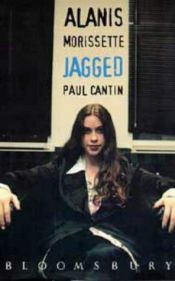 book cover of Jagged: Alanis Morissette by Paul Cantin