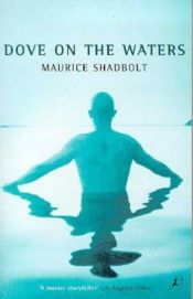 book cover of Dove on the Waters by Maurice Shadbolt