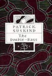 book cover of The Double Bass by Michael Hofmann|Патрик Зискинд