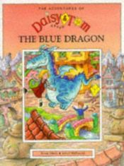 book cover of Daisy and Tom and the Blue Dragon (Adventures of Daisy & Tom) by Rosie Alison