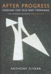 book cover of After Progress by Anthony O'Hear