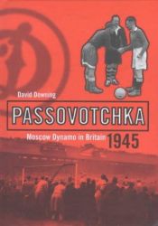 book cover of Passovotchka: Moscow Dynamo in Britain, 1945 by David Downing