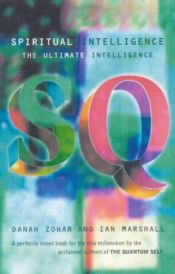 book cover of Sq - Spiritual Intelligence: The Ultimate Intelligence by Danah Zohar