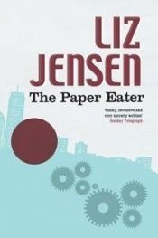 book cover of The Paper Eater by Liz Jensen