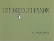 book cover of The object-lesson by Edward Gorey