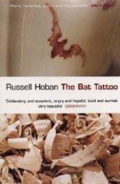 book cover of The bat tattoo by Russell Hoban
