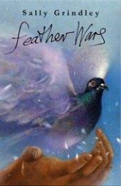 book cover of Feather wars by Sally Grindley