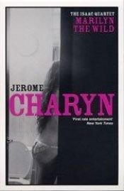 book cover of Marilyn the Wild. Krimi by Jerome Charyn