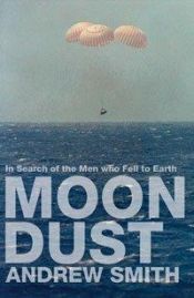 book cover of Moondust: In Search of the Men Who Fell to Earth by Andrew Smith