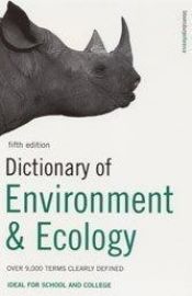 book cover of Dictionary of Environment and Ecology: Over 8,000 Terms Clearly Defined (Bloomsbury Reference) by PH Collin