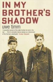 book cover of In My Brother's Shadow by Anthea Bell|Uwe Timm