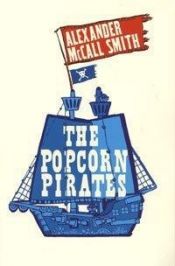 book cover of The Popcorn Pirates by אלכסנדר מק'קול סמית