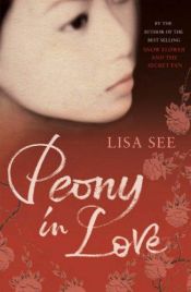 book cover of Peony in Love by Elke Link|Lisa See