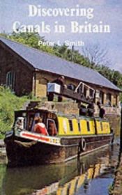 book cover of Discovering Canals in Britain (Discovering) by Peter J Smith