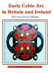 book cover of Early Celtic Art in Britain and Ireland (Shire Archaeology Series) by Ruth Megaw