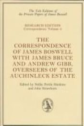 book cover of The correspondence of James Boswell with James Bruce and Andrew Gibb, Overseers of the Auchinleck Estate by James Boswell