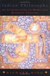 book cover of Indian Philosophy: An Introduction to Hindu and Buddhist Thought by Richard King