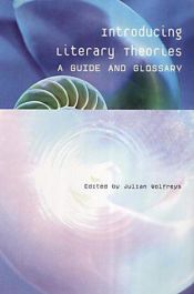 book cover of Introducing Literary Theories: A Guide and Glossary by Julian Wolfreys