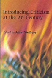 book cover of Introducing Criticism at the 21st Century by Julian Wolfreys