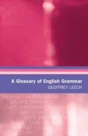 book cover of A Glossary of English Grammar (Glossaries in Linguistics S.) by Geoffrey N. Leech