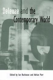 book cover of Deleuze and the contemporary world by Ian Buchanan