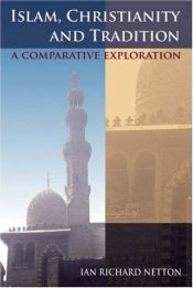 book cover of Islam, Christianity and Tradition: A Comparative Exploration by Ian Netton