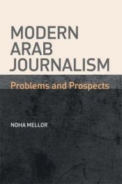book cover of Modern Arab Journalism: Problems and Prospects by Noha Mellor