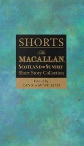 book cover of Shorts: The Macallan by Candia McWilliam