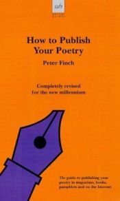 book cover of How to Publish Your Poetry (Allison & Busby Writers' Guides) by Peter Finch