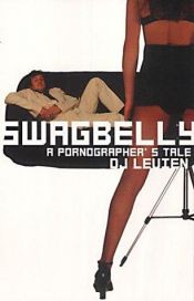 book cover of Swagbelly: A Pornographer's Tale (2003) by David Levien [director]