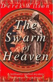 book cover of The swarm of heaven : a Renaissance mystery : being certain incidents in the life of Niccolo Machiavelli by Derek Wilson