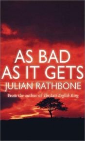 book cover of As Bad as It Gets by Julian Rathbone