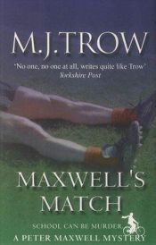 book cover of Maxwell's Match (Peter Maxwell Mystery) by M. J. Trow