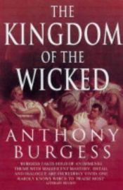 book cover of The kingdom of the wicked = Mamlekhet arshaʻim [i.e. ha-reshaʻim] by آنتونی برجس