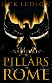 book cover of Republic: The Pillars of Rome by David Donachie