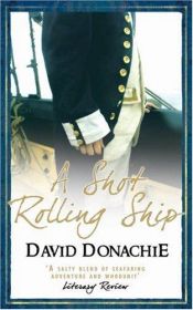 book cover of A Shot Rolling Ship by David Donachie