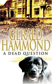 book cover of A Dead Question by Gerald Hammond